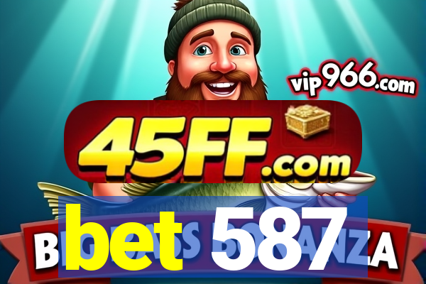 bet 587